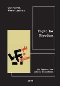 Fight for Freedom : Die Legende vom "anderen Deutschland" （2009. 264 S. 21 cm）