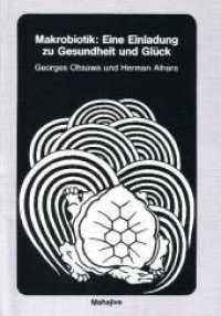 Makrobiotik: Eine Einladung zu Gesundheit und Glück （5., überarb. Aufl. 2005. 84 S. 6 Abb., 5 Tab. 21 cm）