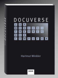 Docuverse : Zur Medientheorie der Computer （2015. 380 S. 221 mm）