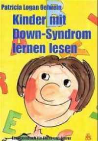 Kinder mit Down-Syndrom lernen lesen : Ein Praxisbuch für Eltern und Lehrer （5. Aufl. 2007. 318 S. m. Abb. 29,5 cm）