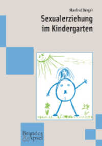 Sexualerziehung im Kindergarten : Mit e. Vorw. v. Klaus Schüttler-Janikulla (Wissen & Praxis 17) （6. Aufl. 2013. 128 S. Zeichn., Fotos. 20.7 cm）