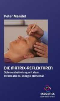 Die Matrix-Reflektoren : Schmerzbefreiung mit dem Informations-Energie-Reflektor （2018. 100 S. 10.15 x 17 cm）
