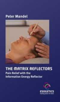 The Matrix Reflectors : Pain Relief with the Inforamtion Energy Reflector （2018. 100 S. 10.15 x 17 cm）
