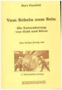 Vom Schein zum Sein : Die Entzauberung von Geld und Börse (Der Grüne Zweig 190) （1., Aufl. 1996. 32 S. 50 x 40 mm）