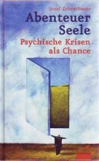 Abenteuer Seele : Psychische Krisen als Chance （Neuausgabe. 2008. 280 S. 21 cm）