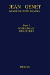 Notre-Dame-des-Fleurs (Werkausgabe BD 1) （3. Aufl. 2016. 352 S. 20.6 cm）