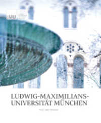 LUDWIG-MAXIMILIANS-UNIVERSITÄT MÜNCHEN : PAST AND PRESENT （2011. 248 S. 304 Abb. 26.5 cm）