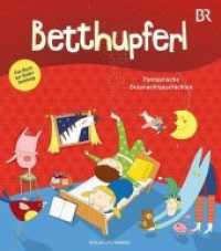 BETTHUPFERL - Fantastische Gutenachtgeschichten : Das Buch zur Radiosendung （2013. 92 S. vierfarb. Ill. 27 cm）