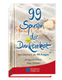 99 Spuren der Dankbarkeit : Dein Geschenk der 99 Fragen （2014. 216 S. m. Kalligrafien. 19.4 cm）