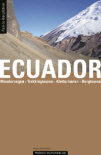 Bergführer Ecuador : - Wanderungen, Trekkingtouren, Mittlere Bergtouren, Schneeberge, Kletterberge, Dschungelberge (Panico Bergführer) （3., überarb. Aufl. 2009. 328 S. ca. 150 Abb. 18.5 cm）