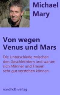 Von wegen Venus und Mars : Die Unterschiede zwischen den Geschlechtern und warum sich Männer und Frauen sehr gut verstehen können (Paarberatung .3) （2015. 108 S. 191 mm）