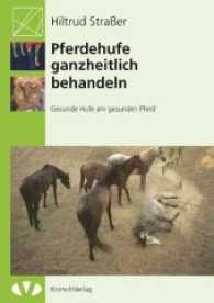 Pferdehufe ganzheitlich behandeln : Gesunde Hufe am gesunden Pferd （Neuausg. 2011. 140 S. 72. 21 cm）