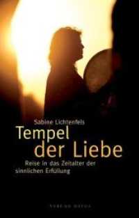 Tempel der Liebe : Reise in das Zeitalter der sinnlichen Erfüllung （2. Aufl. 2009. 316 S. 22.9 cm）
