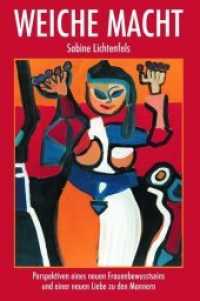 Weiche Macht : Perspektiven eines neuen Frauenbewusstseins und einer neuen Liebe zu den Mannern （Auflage. 2018. 296 S. 28 cm）