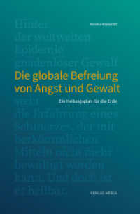 Die globale Befreiung von Angst und Gewalt : Ein Heilungsplan für die Erde （Erstauflage. 2021. 180 S. 21 cm）