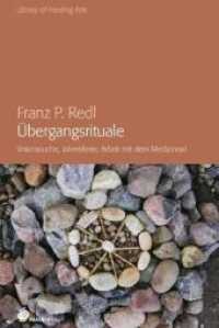 Übergangsrituale : Visionssuche, Jahresfeste, Arbeit mit dem Medizinrad. Vorw. v. Geseko von Lübke (Library of Healing Arts Bd.6) （2. Aufl. 2014. 192 S. m. zahlr. Farbfotos, Grafiken u. Tabellen. 24 cm）
