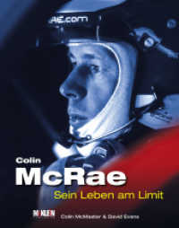 Colin McRae : Sein Leben am Limit （1. Aufl. 2013. 256 S. m. 332 Farbfotos, 9 S/W-Fotos. 30 cm）