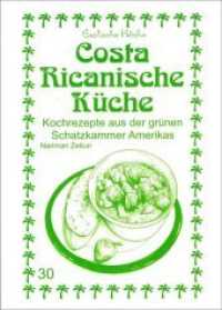 Costa Ricanische Küche : Kochrezepte aus der grünen Schatzkammer Amerikas (Exotische Küche 30) （2016. 128 S. S/W Fotos. 21 cm）