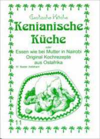 Kenianische Küche : Essen wie bei Mutter in Nairobi (Exotische Küche 11) （5. Aufl. 1994. 128 S. 21 cm）