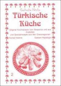 Na'ame, Nouhad : Original Kochrezepte vom Bosporus und aus Anatolien (Exotische Küche 2) （11. Aufl. 1990. 128 S. m. Abb. 21 cm）