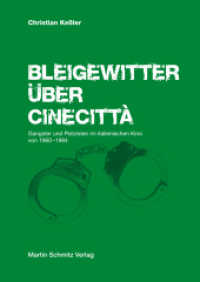 Bleigewitter über Cinecittà : Gangster und Polizisten im italienischen Kino von 1960-1984 （NED. 2023. 360 S. 300 Abb. 24 cm）