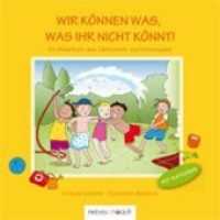 Wir können was, was ihr nicht könnt : Ein Bilderbuch über Zärtlichkeit und Doktorspiele. Mit pädagogischem Begleitmaterial （8. Aufl. 2020. 32 S. Mit didaktischem Begleitmaterial. 21 cm）