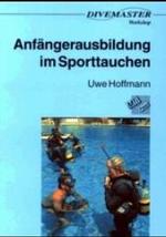 Anfängerausbildung im Sporttauchen : Mit Beiträgen zu Methodik und Didaktik, Psychologie, Medizin, Ökologie/Umweltschutz (Divemaster-Workshop 1) （1995. 184 S. m. Abb. 21 cm）