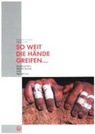 So weit die Hände greifen... : Sportklettern/Verletzungen und Prophylaxe （6., überarb. Aufl. 2006. 320 S. m. zahlr. z. Tl. farb. Fotos. 210）