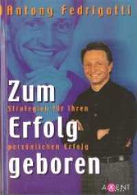 Zum Erfolg geboren : So gestalten Sie Ihr Schicksal （6. Aufl. 1995. 256 S. m. Abb. 18 cm）