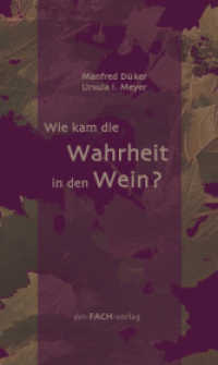 Wie kam die Wahrheit in den Wein? （2., überarb. Aufl. 2014. 190 S. 50 Abb. 21 cm）