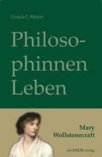 PhilosophinnenLeben: Mary Wollstonecraft (Philosophinnen 43) （2020. 280 S. 20.5 cm）