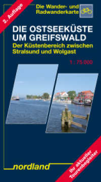 Die Ostseeküste um Greifswald, Der Küstenbereich zwischen Stralsund und Wolgast : 1:75000, Wander- und Radwanderkarte. 1:75000 (Deutsche Ostseeküste) （2. Aufl. 2020. 20.3 cm）