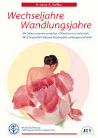 Wechseljahre Wandlungsjahre : Die Lebensmitte neu entdecken - mit Chinesischer Heilkunde Beschwerden vorbeugen - ohne Hormone behandeln （8. Aufl. 2022. 239 S. zahlr. Abb. 23 cm）