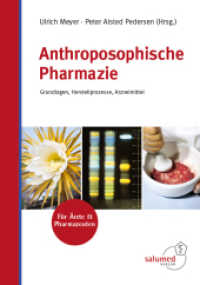 Anthroposophische Pharmazie : Grundlagen, Herstellprozesse, Arzneimittel. Für Ärzte & Pharmazeuten. Für Ärzte & Pharmazeuten （korrigierter Nachdruck. 2016. 807 S. 250 mm）
