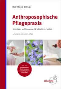 Anthroposophische Pflegepraxis, m. DVD : Grundlagen und Anregungen für alltägliches Handeln. Inklusive DVD Rhythmische Einreibungen nach Wegman/Hauschka （4., überarb. Aufl. 2017. 721 S. 24 cm）