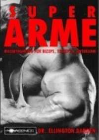 Super Arme : Massetraining für Bizeps, Trizeps und Unterarm （6. Aufl. 2006. 119 S. m. Abb. 21 cm）