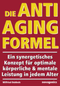 Die Anti-Aging Formel : Ein synergetisches Konzept für optimale körperliche & mentale Leistung in jedem Alter （2010. 232 S. 27 Tabellen. 21 cm）