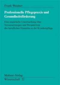 Professionelle Pflegepraxis und Gesundheitsförderung : Eine empirische Untersuchung über Voraussetzungen und Perspektiven des beruflichen Handelns in der Krankenpflege (Mabuse Wissenschaft 22) （4. Aufl. 2020 425 S.  21 cm）