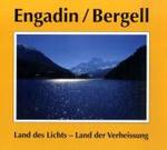 Engadin/Bergell, Land des Lichts - Land der Verheißung : Mit einer Einführung v. Marcella Maier （2008. 142 S. m. zahlr. farb. Fotos. 22,5 x 25 cm）