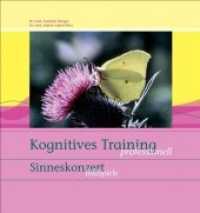 Kognitives Training - professionell : Sinneskonzert - Bildspiele （2. Aufl. 2017. 144 S. mit 22 bestechend schönen Bildern für）