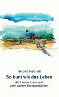So bunt wie das Leben : Acht kurze Krimis und zehn weitere Kurzgeschichten (Books on Demand im Kid Verlag) （2018. 165 S. 21.5 cm）