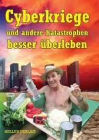 Cyberkriege und andere Katastrophen besser überleben : Das kleine Krisenhandbuch （Originalausgabe. 2019. 112 S. 52 Abb. 21 cm）