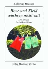 Hose und Kleid wachsen nicht mit : Erkundungen im Land der Kinder (Lebenserfahrungen) （1. Aufl. 2015. 127 S. m. 6 Farbfotos. 21 cm）
