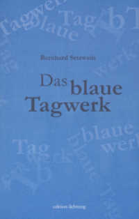 Das blaue Tagwerk : Fast nichts 1997 bis 2009 （Erstauflage. 2010. 320 S. Fotovignetten von Bernhard und Ursula Setzwe）