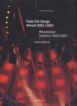 Trade Fair Design Annual 2002-2003/Messedesign Jahrbuch 2002-2003 : International （Bilingual）