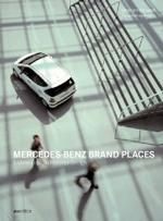 MERCEDES-BENZ BRAND PLACES : Architecture and Interior Design
