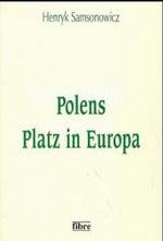 Polens Platz in Europa : Hrsg.: Dtsch. Histor. Institut Warschau (Klio in Polen)