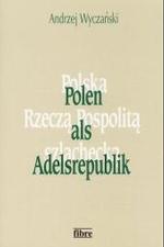 Polen als Adelsrepublik (Klio in Polen)