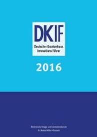 DKIF : Deutscher Krankenhaus Innovations Führer （2016. 192 S. 70 Abb. 29 cm）