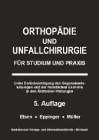 Orthopädie und Unfallchirurgie : Für Studium und Praxis - 5. Auflage （5., erw. Aufl. 2022. 368 S. 319 Abb., 87 Tabellen. 21 cm）